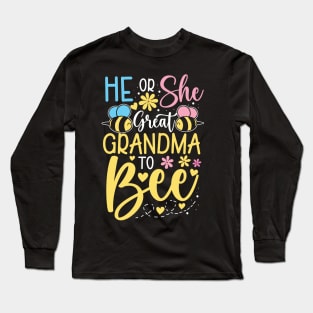 He or She Great Grandma to Bee Long Sleeve T-Shirt